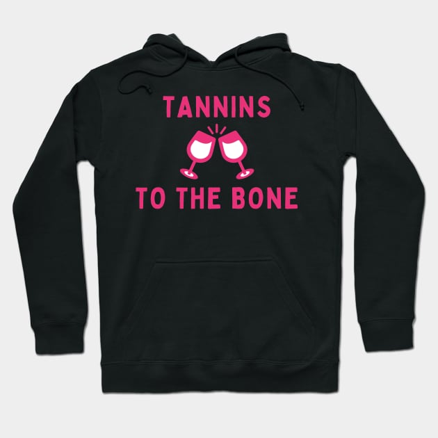 Tannins to the bone Hoodie by IOANNISSKEVAS